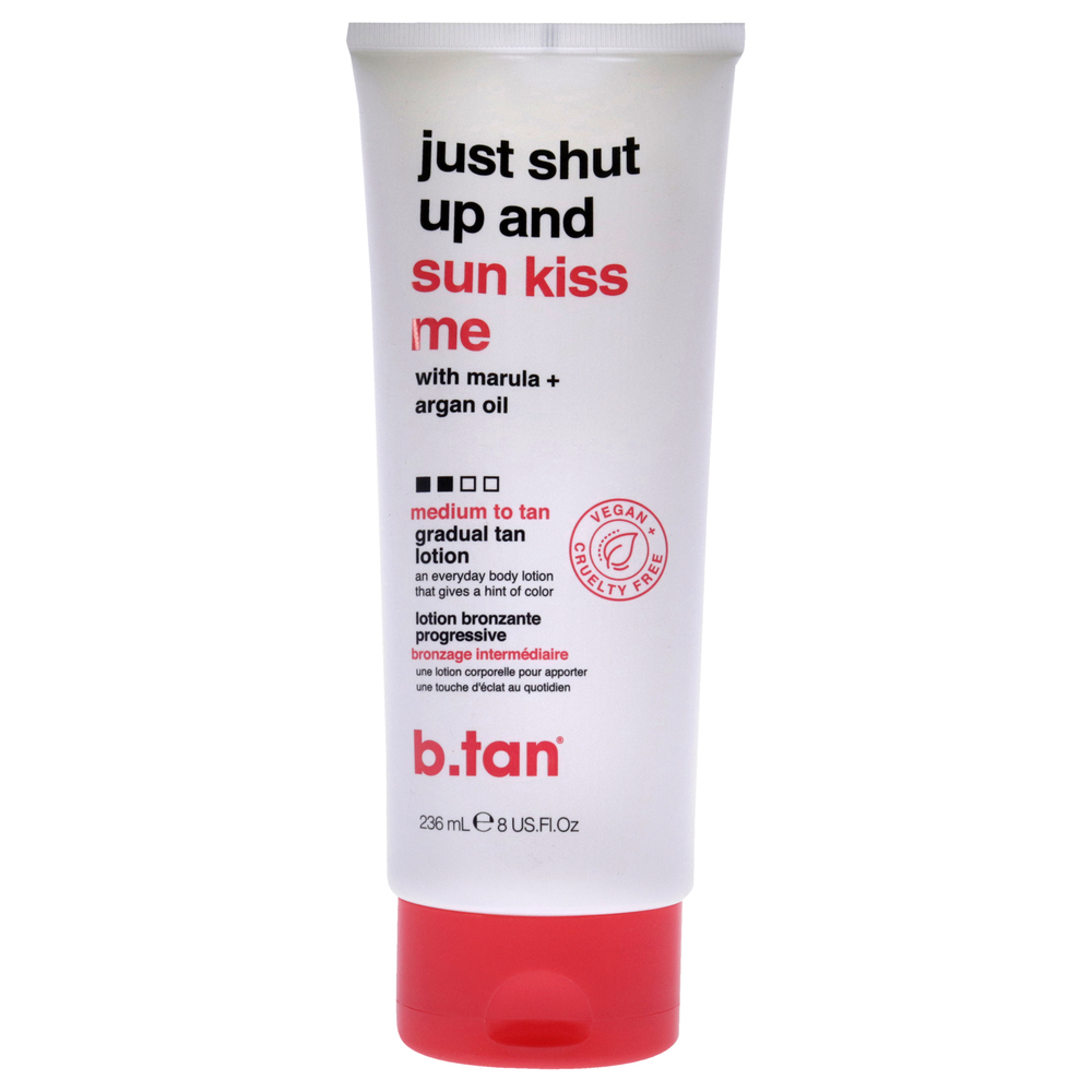 Just Shut Up and Sun kiss Me Gradual Tan Lotion BY B.Tan for Unisex 8 oz Bronzer